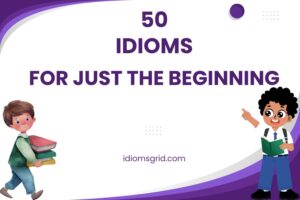 idioms for just the beginning