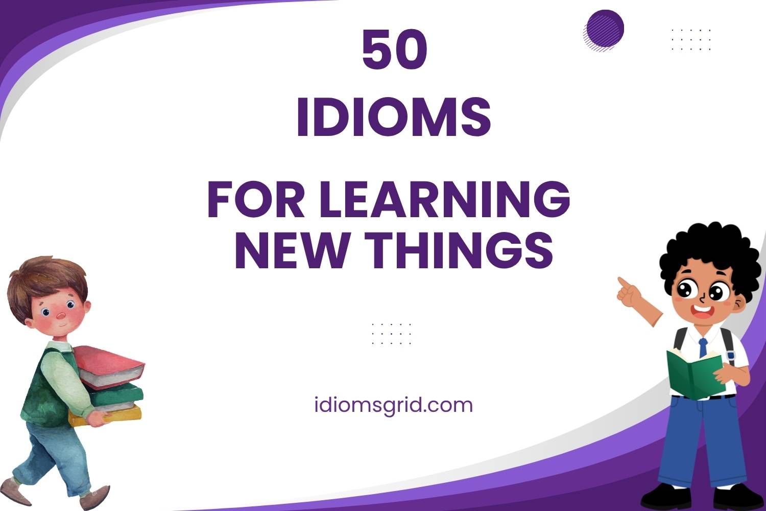 idioms for learning new things