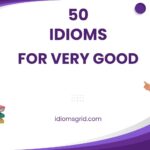 idioms for very good