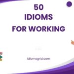 idioms for working