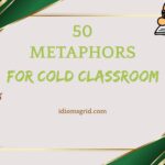 metaphors for cold classroom