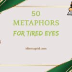 metaphors for tired eyes