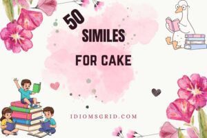 similes for cake